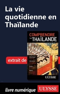 Olivier Girard - Comprendre  : La vie quotidienne en Thaïlande.