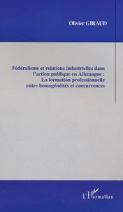 Fédéralisme et relations industrielles dans l'action publique en Allemagne : la formation professionnelle entre homogénéités et concurrences