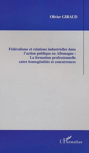 Fédéralisme et relations industrielles dans l'action publique en Allemagne : la formation professionnelle entre homogénéités et concurrences