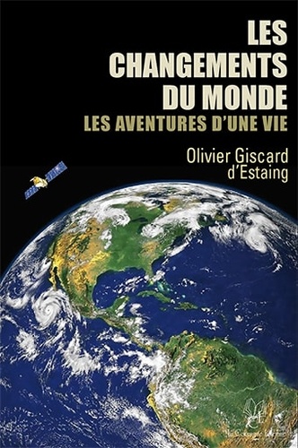 Olivier Giscard d'Estaing - Les changements du monde - Les aventures d'une vie.