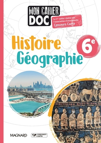 Olivier Godard et Emmanuelle Byrdy - Histoire Géographie 6e Mon cahier Doc.