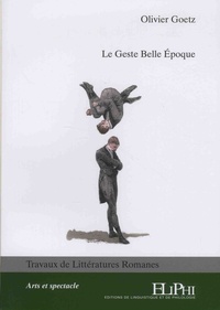 Olivier Goetz - Le geste Belle Epoque.
