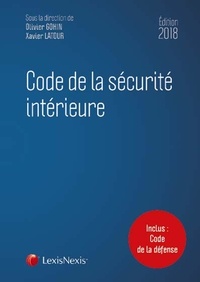 Olivier Gohin et Xavier Latour - Code de la sécurité intérieure.