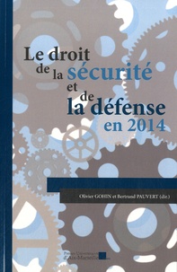 Olivier Gohin et Bertrand Pauvert - Le droit de la sécurité et de la défense en 2014.