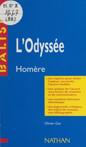 L'Odyssée. Homère. Des repères pour situer l'auteur, ses écrits, l'œuvre étudiée. Une analyse de l'œuvre sous forme de résumés et de commentaires. Une synthèse littéraire thématique. Des jugements critiques, des sujets de travaux, une bibliographie