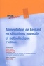 Olivier Goulet et Michel Vidailhet - Alimentation de l'enfant en situations normale et pathologique.