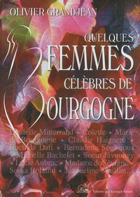 Olivier Grandjean - Quelques femmes célèbres de Bourgogne.