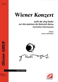 Olivier Greif - Wiener Konzert - cycle de cinq lieder sur des poèmes d’Heinrich Heine.