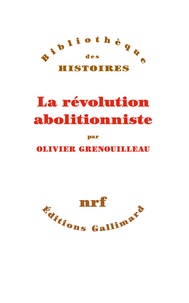 Olivier Grenouilleau - La révolution abolitionniste.