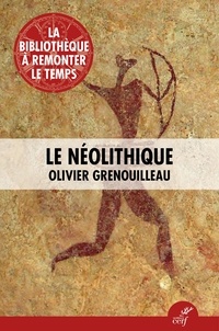 Olivier Grenouilleau - Le Néolithique.