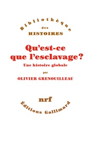 Olivier Grenouilleau - Qu'est-ce que l'esclavage ? - Une histoire globale.