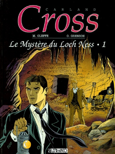 Olivier Grenson et Michel Oleffe - Carland Cross Numero 1 : Le Mystere Du Loch Ness.