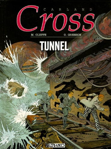 Olivier Grenson et Michel Oleffe - Carland Cross Numero 3 : Tunnel.