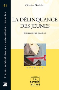 Olivier Guéniat - La délinquance des jeunes - L'insécurité en question.