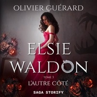 Olivier Guérard et Marie Grandjean - Elsie Waldon tome 3 : L'Autre Côté.
