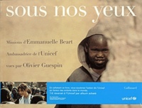 Olivier Guespin - Sous nos yeux - Missions d'Emmanuelle Béart, ambassadrice de l'Unicef.