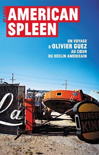 American Spleen. Un voyage d'Olivier Guez au coeur du déclin américain