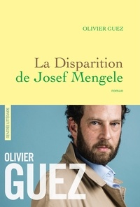 Olivier Guez - La disparition de Josef Mengele.