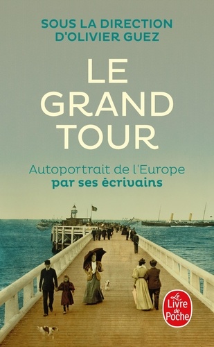 Le Grand Tour. Autoportrait de l'Europe par ses écrivains