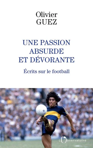 couverture de : Une passion absurde et d&eacute;vorante