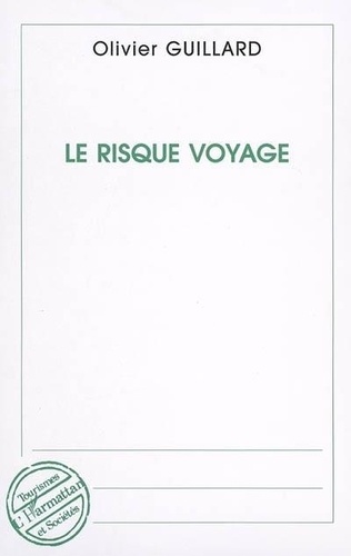 Olivier Guillard - Le risque voyage.