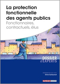 La protection fonctionnelle des agents publics - Fonctionnaires, contractuels, élus.pdf