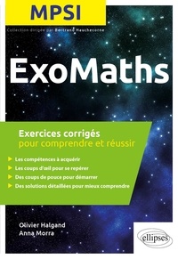 Olivier Halgand et Anna Morra - Maths MPSI - Exercices corrigés pour comprendre et réussir.