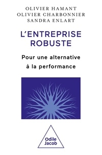 Olivier Hamant et Olivier Charbonnier - L'entreprise robuste - Pour une alternative à la performance.