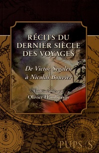 Olivier Hambursin - Récits du dernier siècle des voyages - De Victor Segalen à Nicolas Bouvier.
