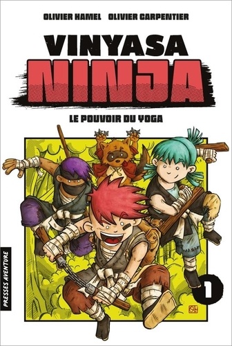 Vinyasa Ninja Tome 1 Le pouvoir du yoga