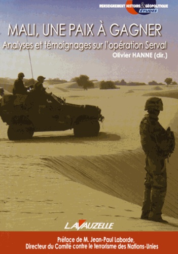 Olivier Hanne - Mali, une paix à gagner - Analyses et témoignages sur l'opération Serval.