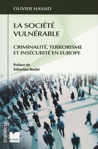 Olivier Hassid - La société vulnérable - Criminalité, terrorisme et insécurité en Europe.