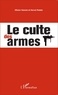 Olivier Hassid et Hervé Pierre - Le culte des armes.