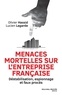 Olivier Hassid et Lucien Lagarde - Menaces mortelles sur l'entreprise française - Déstabilisation, espionnage et faux procès.