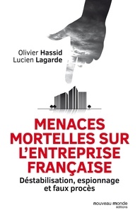 Olivier Hassid et Lucien Lagarde - Menaces mortelles sur l'entreprise française.