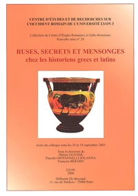 Ruses, Secrets et Mensonges chez les historiens grecs et latins