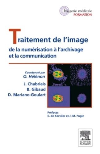 Olivier Hélénon et Joël Chabriais - Traitement de l'image - De la numérisation à l'archivage et la communication.