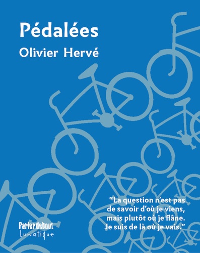 Olivier Hervé - Pédalées - Promenades d'un rouleur solitaire.