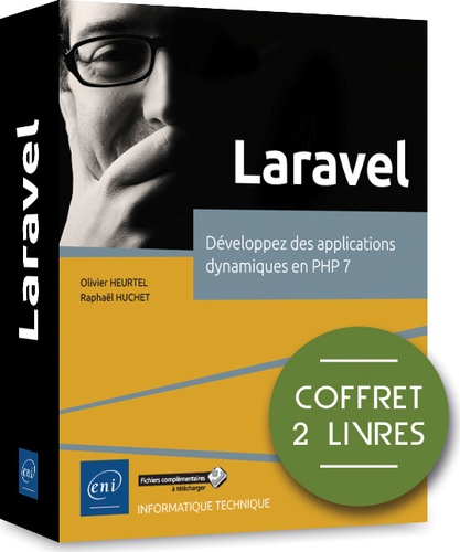 Olivier Heurtel et Raphaël Huchet - Laravel - Coffret en 2 volume, Développez des applications dynamiques en PHP 7.