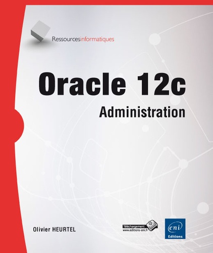 Olivier Heurtel - Oracle 12c - Administration.