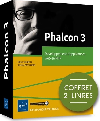 Olivier Heurtel et Jérémy Pastouret - Phalcon 3 - Coffret en 2 volumes : Développement d'applications web en PHP.