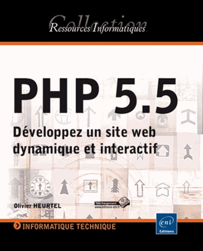 Olivier Heurtel - PHP 5.5 - Développez un site web dynamique et interactif.