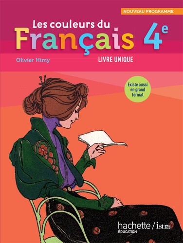 Olivier Himy et Dominique Artaud - Les couleurs du francais 4e - Programme 2011, livre unique.