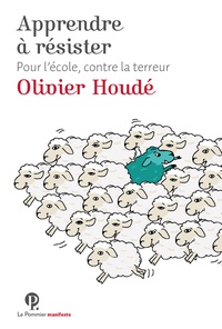 Olivier Houdé - Apprendre à résister.