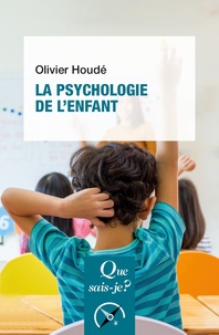 Olivier Houdé - La psychologie de l'enfant.