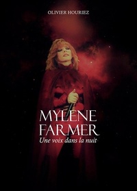 Olivier Houriez - Mylène Farmer - Une voix dans la nuit.