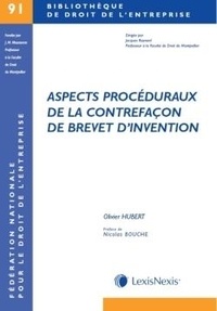Olivier Hubert - Aspects procéduraux de la contrefaçon de brevet d'invention.