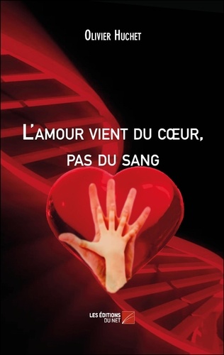 Olivier Huchet - L'amour vient du coeur, pas du sang.