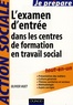 Olivier Huet - L'examen d'entrée dans les centres de formation en travail social.
