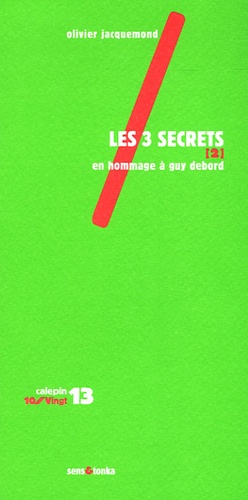 Olivier Jacquemond - Les 3 secrets - Tome 2, En hommage à Guy Debord.